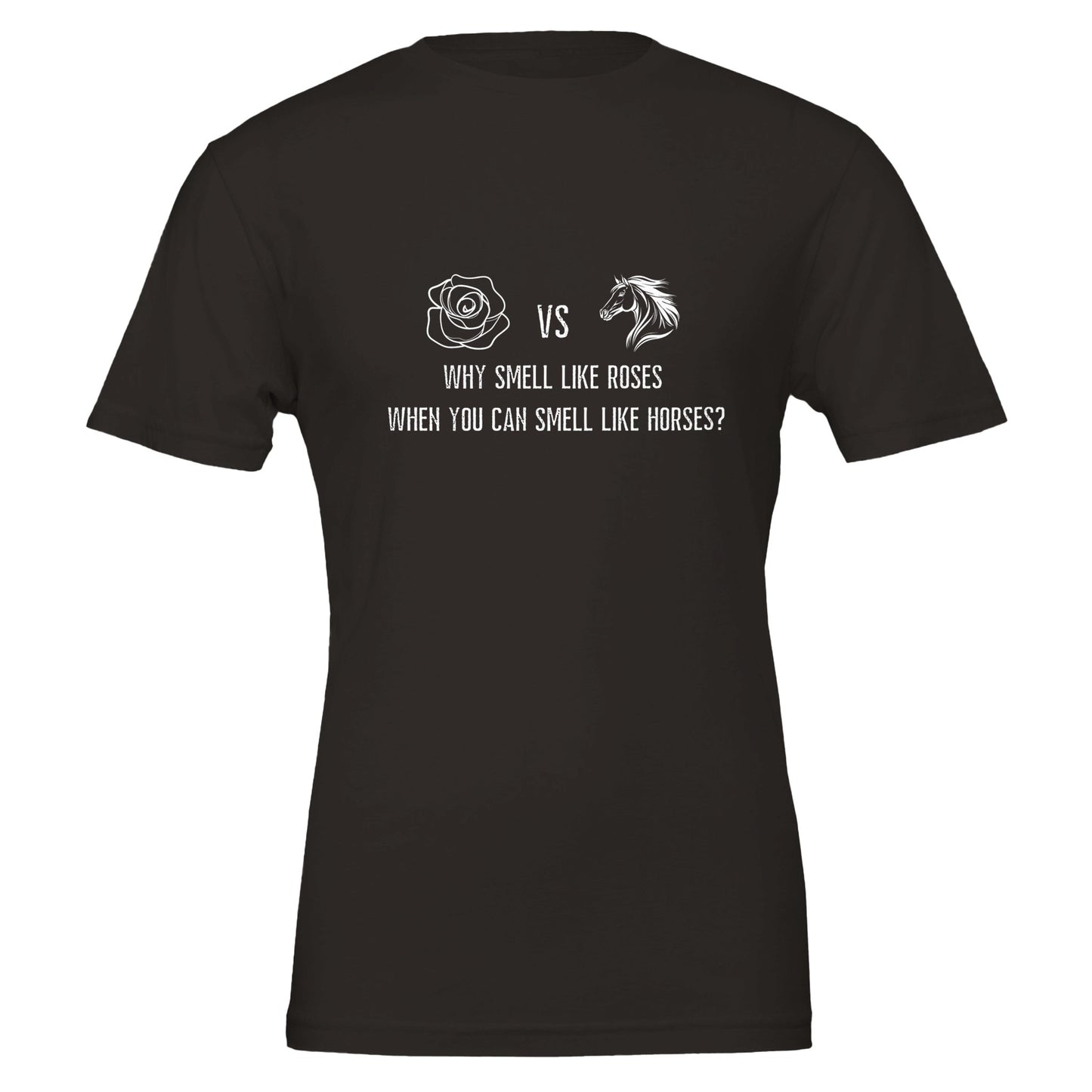 Funny t-shirt for horse lovers, black, with a humorous graphic design that says 'Why Smell Like Roses When You Can Smell Like Horses?'