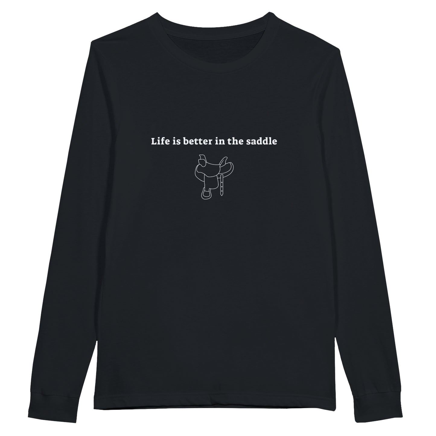 Black long sleeve t-shirt with "Life is better in the saddle" text and saddle illustration for equestrian enthusiasts