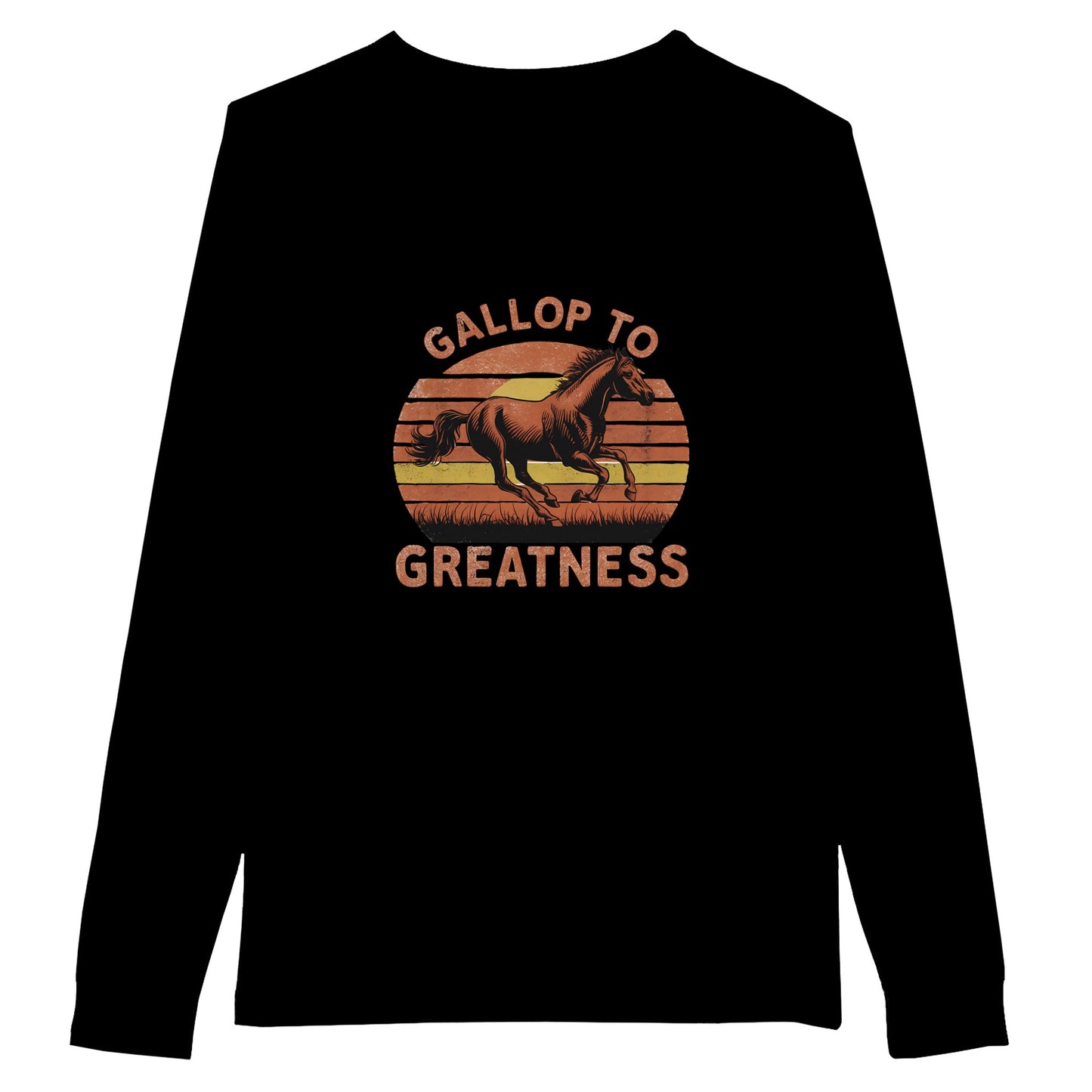 Black long sleeve t-shirt for horse lovers with an inspirational design that says 'Gallop to Greatness'