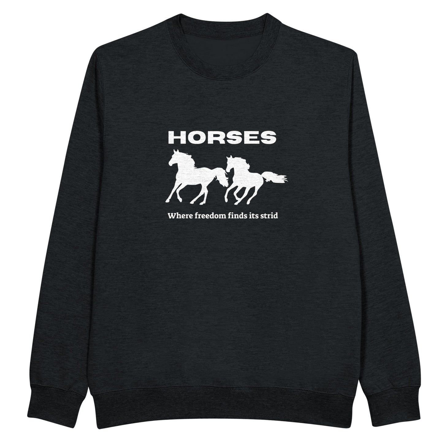 Black sweatshirt with galloping horses and "Where Freedom Finds Its Stride" phrase, ideal for equestrian enthusiasts.