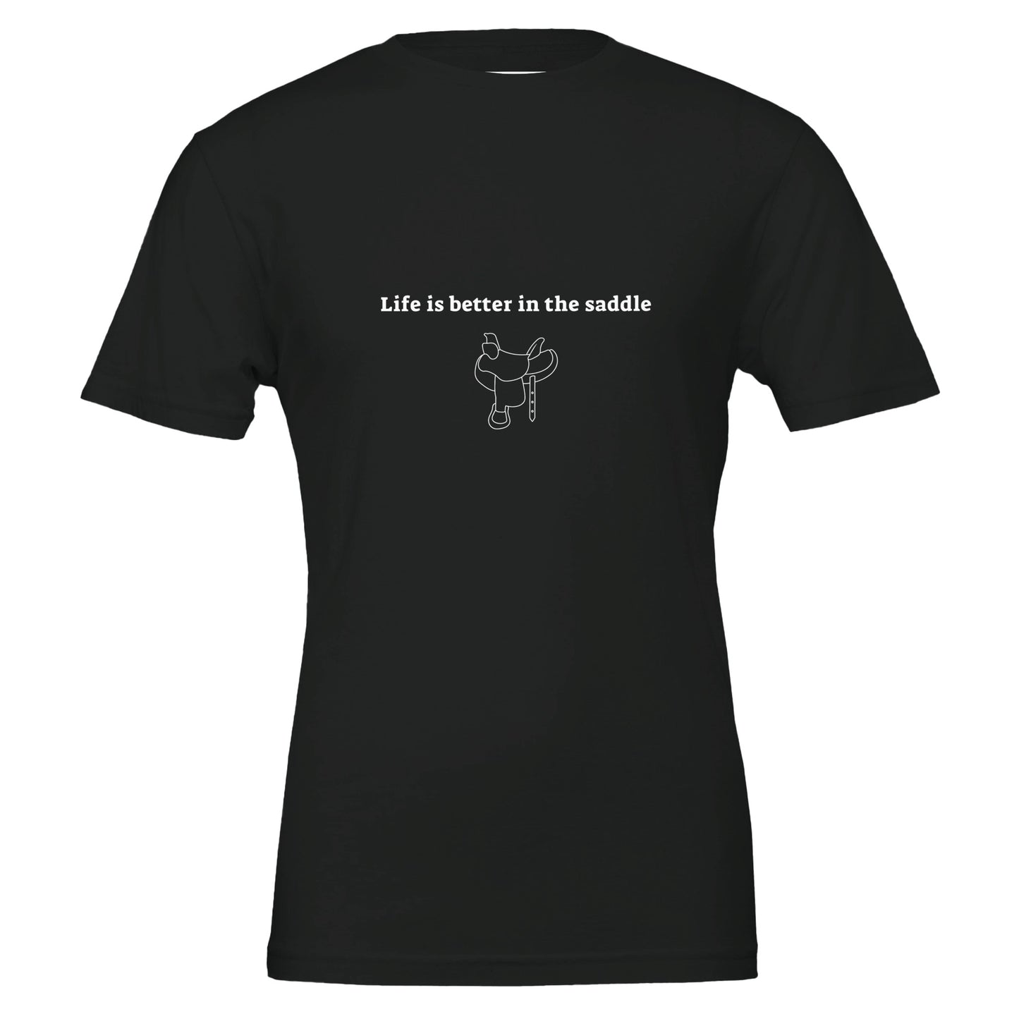 Black t-shirt with "Life is better in the saddle" text and saddle illustration for equestrian enthusiasts