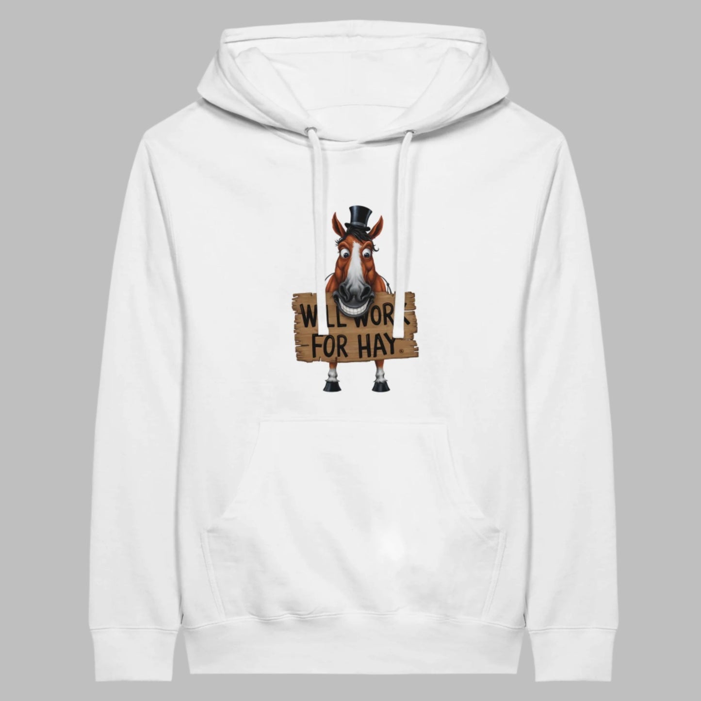 Funny white hoodie for horse lovers with a homeric graphic design of a horse holding a sign that says 'Will Work for Hay'