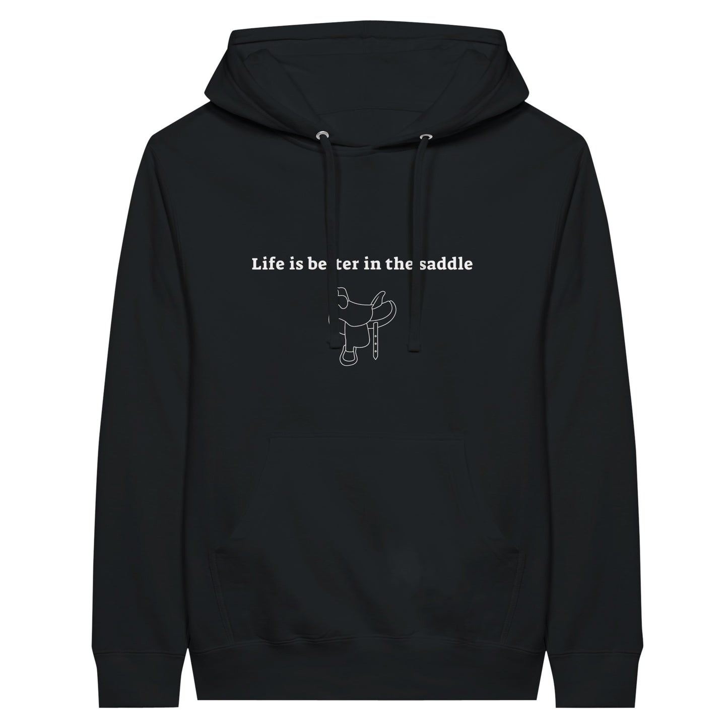 Black hoodie with "Life is better in the saddle" text and saddle illustration for equestrian enthusiasts