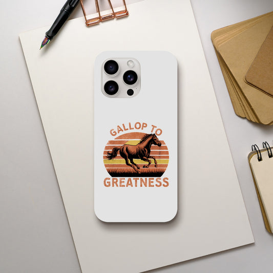 iPhone case with an inspiring graphic design of a galloping horse and the inscription 'Gallop to Greatness'
