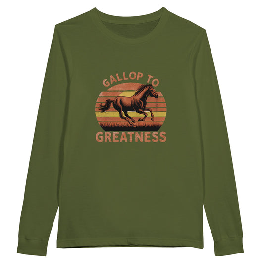 Olive Green Horse Lover Long Sleeve T-Shirt With Inspirational Design 'Gallop To Greatness'