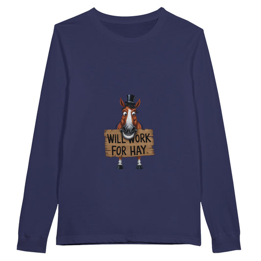 funny Blue long sleeve t-shirt for horse lovers with a homeric graphic design of a horse holding a sign that says 'Will Work for Hay'