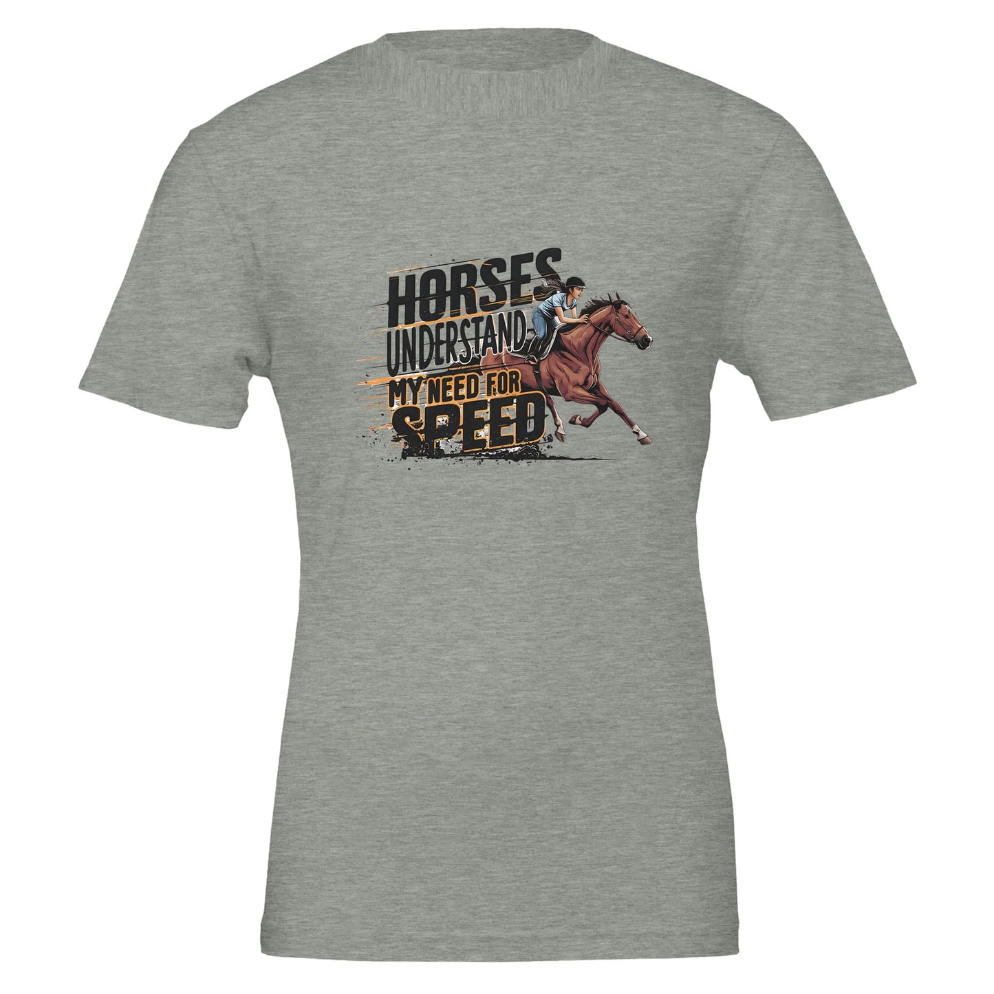 Gray t-shirt with "Horses Understand My Need for Speed" graphic and galloping horse, ideal for horse lovers.