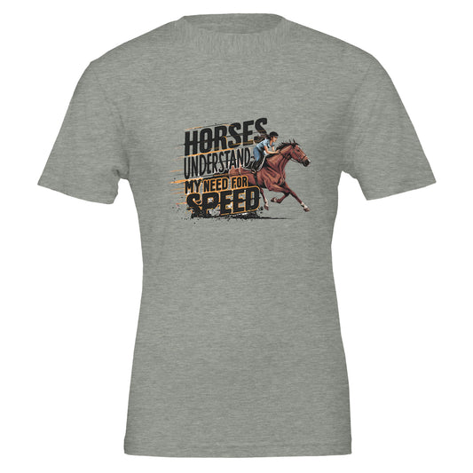 Gray t-shirt with "Horses Understand My Need for Speed" graphic and galloping horse, ideal for horse lovers.