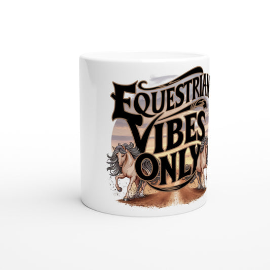 
White ceramic mug with "Equestrian Vibes Only" text and a galloping horse design, perfect for horse lovers.