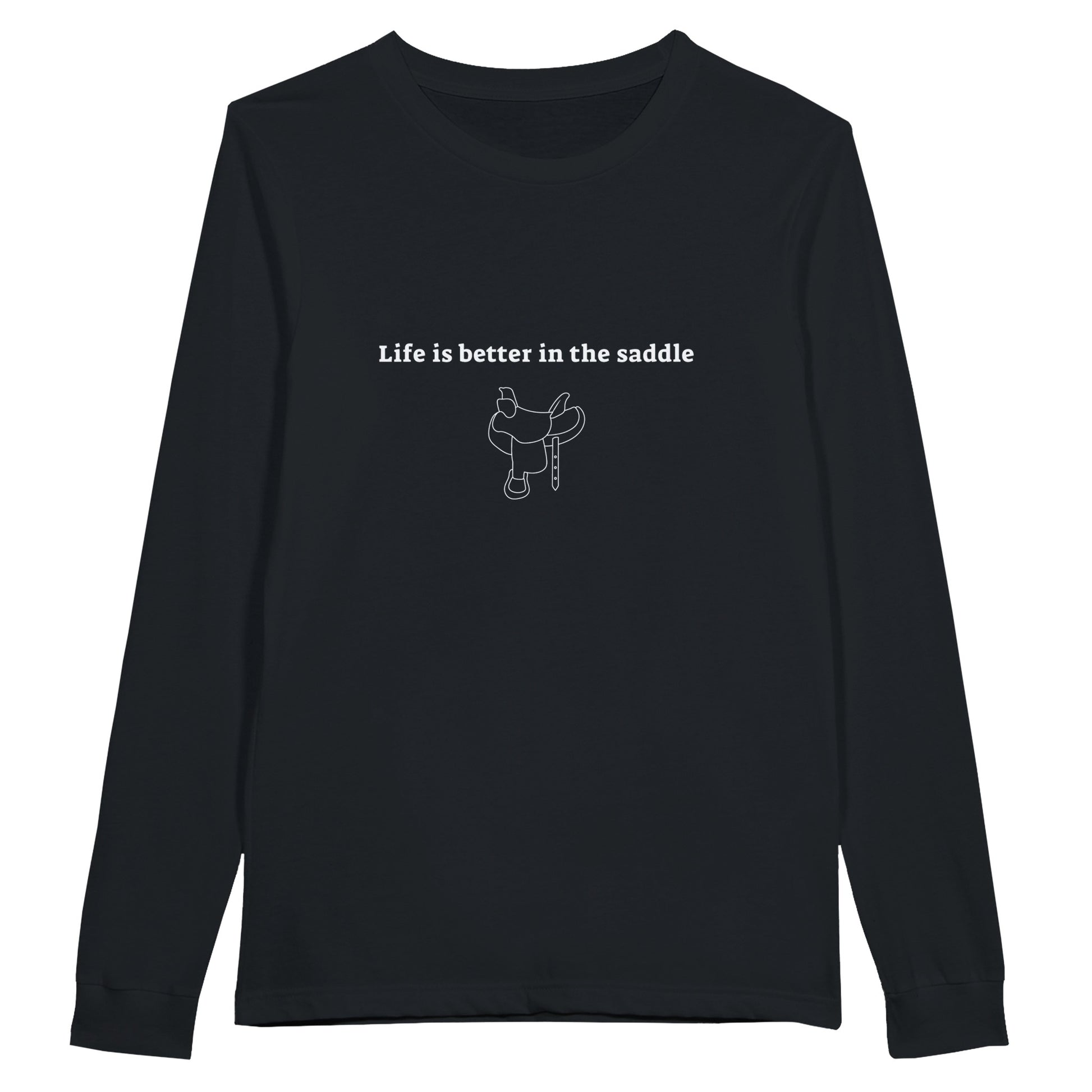 Black long sleeve t-shirt with "Life is better in the saddle" text and saddle illustration for equestrian enthusiasts