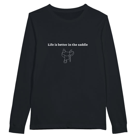 Black long sleeve t-shirt with "Life is better in the saddle" text and saddle illustration for equestrian enthusiasts