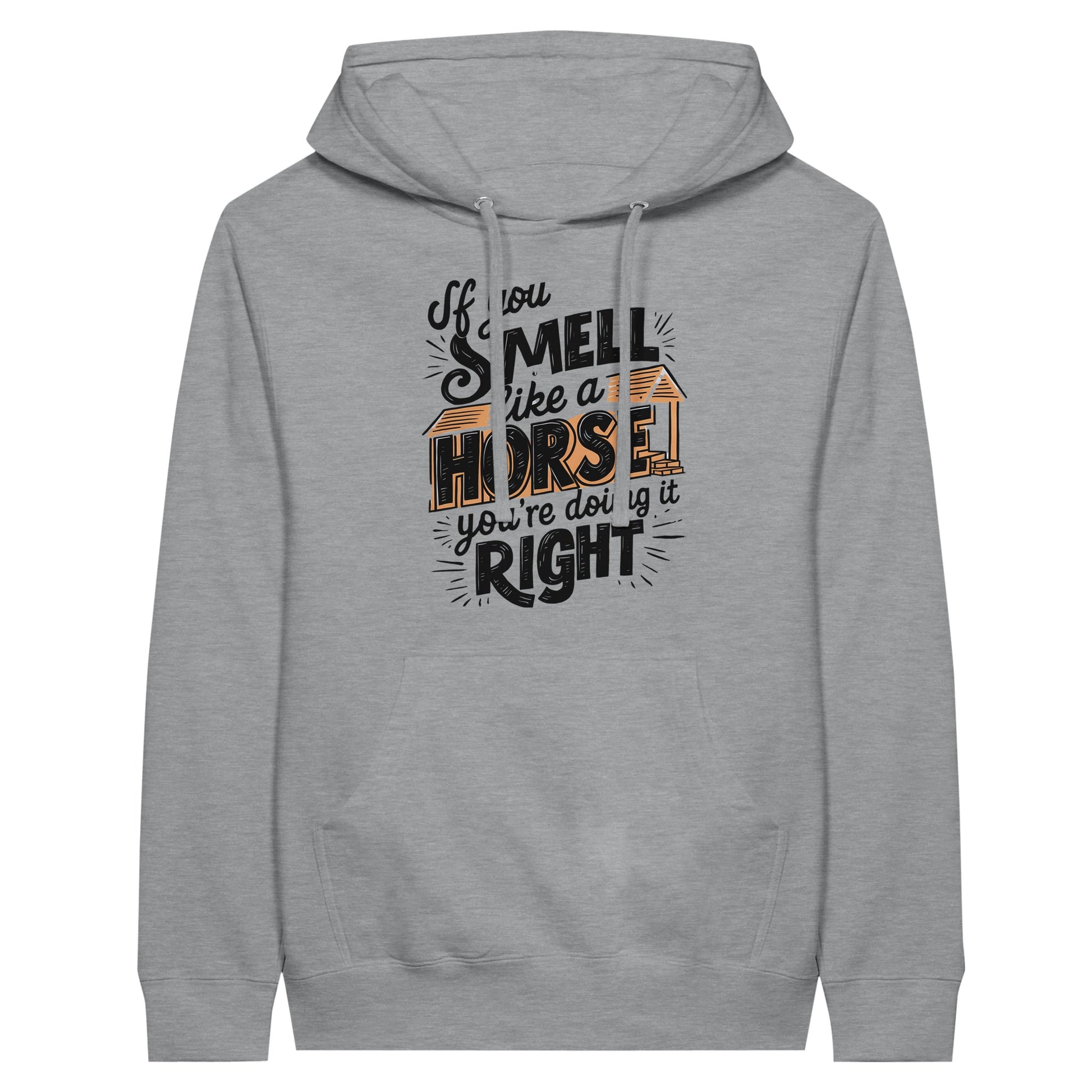 Funny hoodie for horse lovers in gray with a graphic design that says 'If you smell like a horse, you're doing it right'