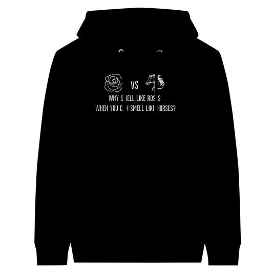 A funny hoodie for horse lovers in black, with a humorous graphic design that says 'Why Smell Like Roses When You Can Smell Like Horses?'