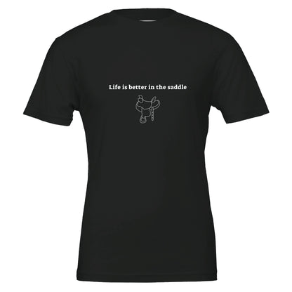 Black t-shirt with "Life is better in the saddle" text and saddle illustration for equestrian enthusiasts

