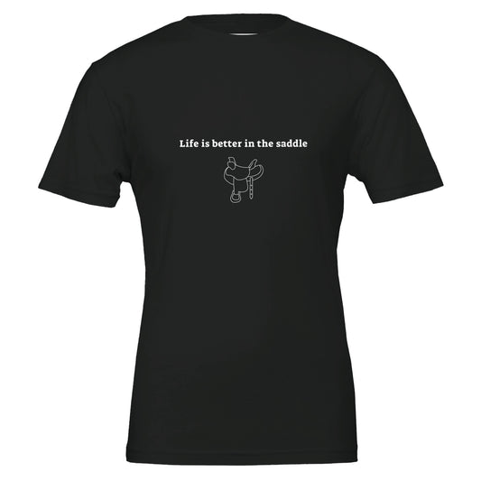Black t-shirt with "Life is better in the saddle" text and saddle illustration for equestrian enthusiasts

