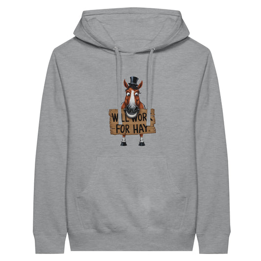 Funny gray hoodie for horse lovers with a homeric graphic design of a horse holding a sign that says 'Will Work for Hay'