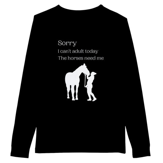 Long sleeve equestrian shirt with 'Sorry I Can't Adult Today, The Horses Need Me' design, perfect for young horse lovers