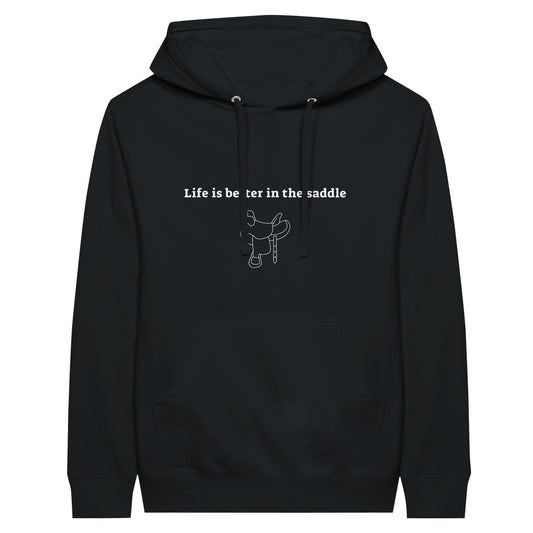 Black hoodie with "Life is better in the saddle" text and saddle illustration for equestrian enthusiasts

